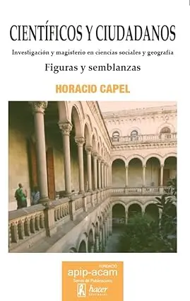 Científicos y ciudadanos Investigación y magisterio en ciencias sociales y geografía. Figuras y semblanzas