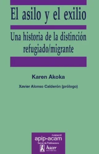 El asilo y el exilio Una historia de la distinción refugiado migrante